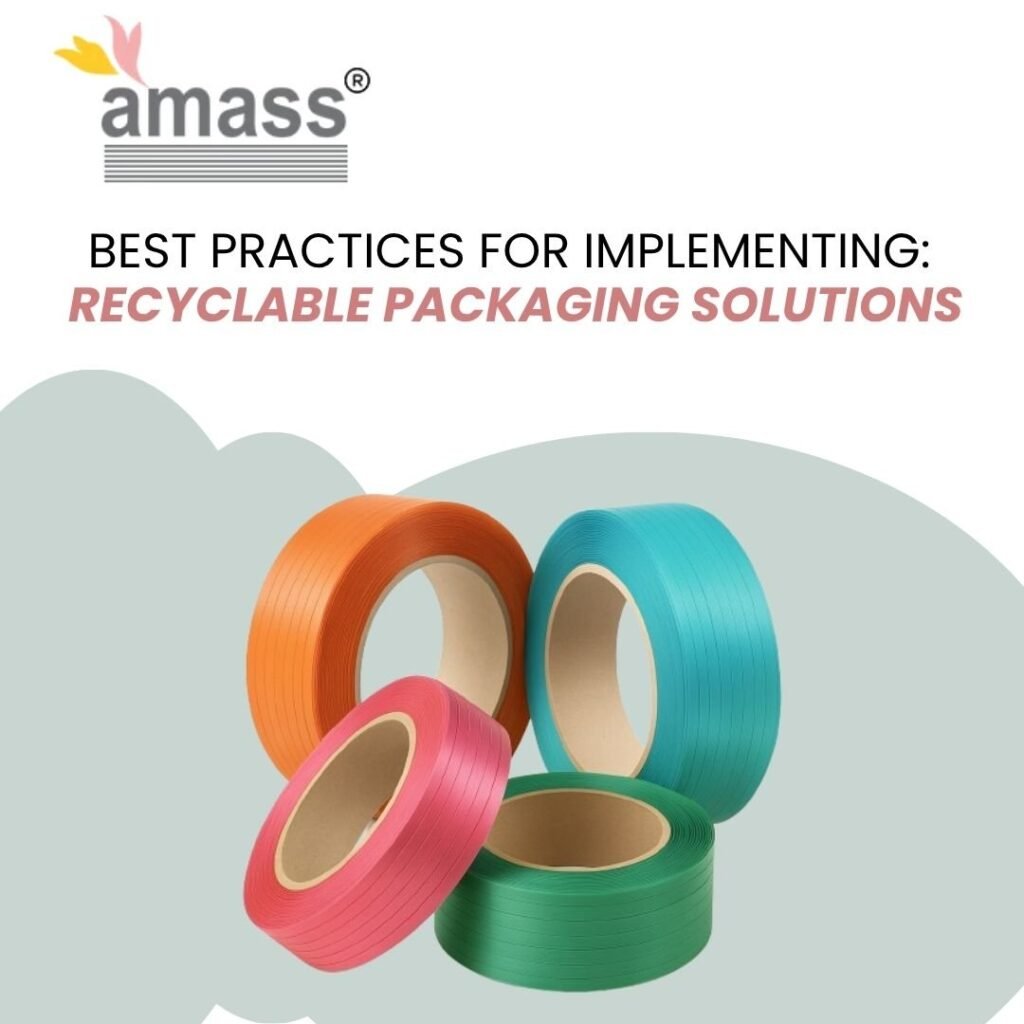Best Practices for Implementing Recyclable Packaging Solutions