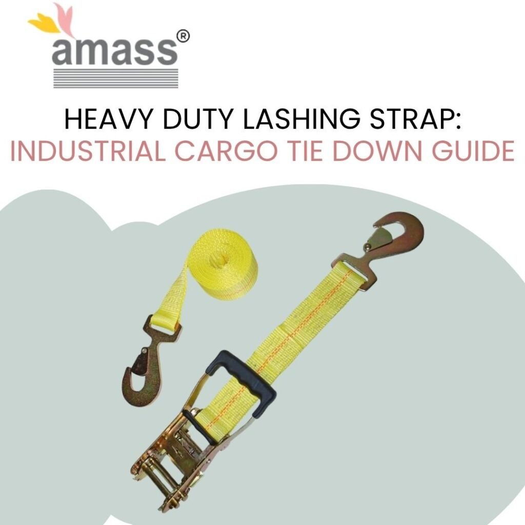 Heavy Duty Lashing Strap: Industrial Cargo Tie Down Guide